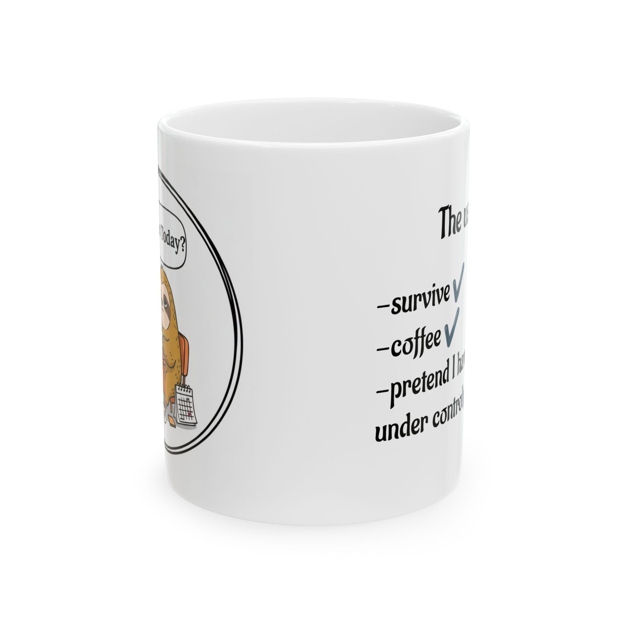 Funny and Sarcastic Sloths Ceramic Coffee Mug (11oz/15oz)