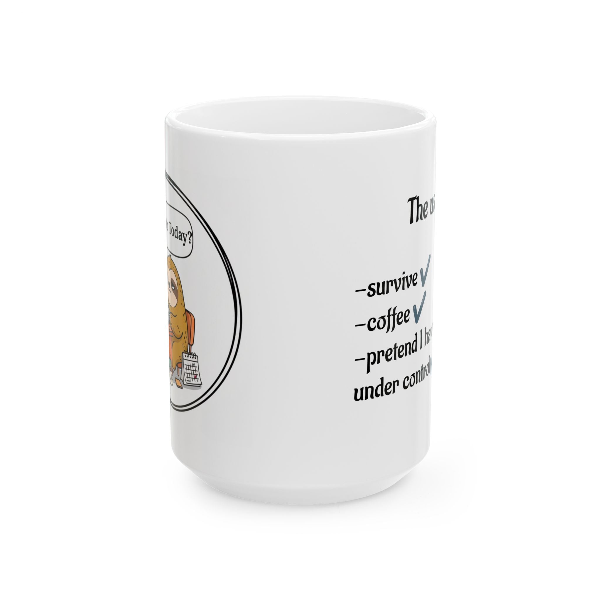 Funny and Sarcastic Sloths Ceramic Coffee Mug (11oz/15oz)