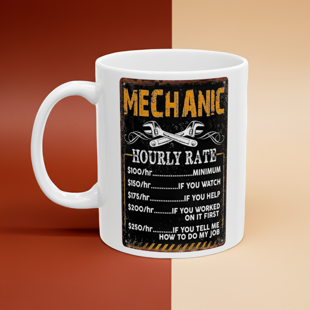 White mug with a humorous 'Mechanic Hourly Rate' design on a two-tone background