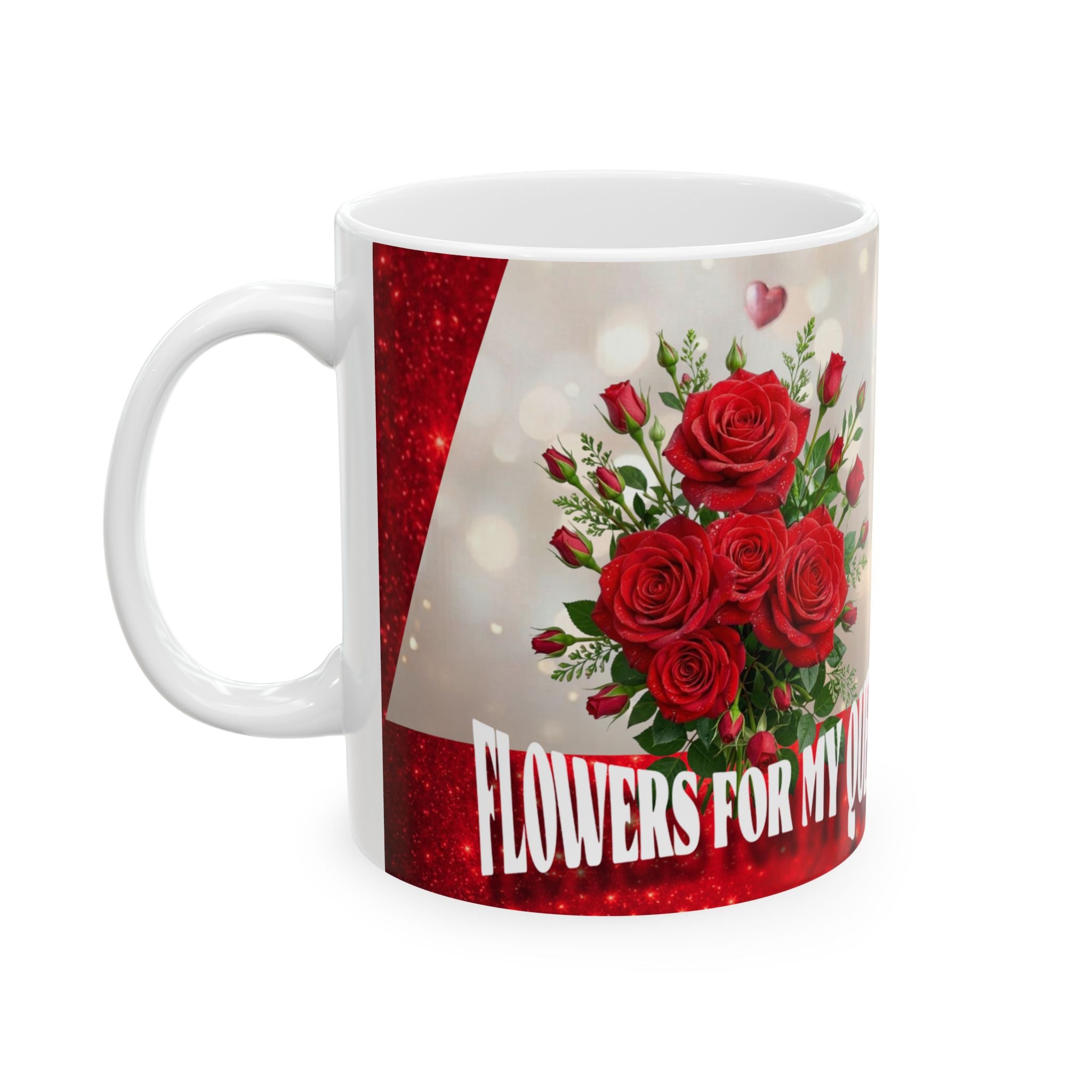 Mug with red roses design and 'Flowers for My Queen text on a white background