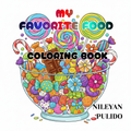 Colorful book cover of 'My Favorite Food Coloring Book' by Nileyan Pulido with a bowl of sweets.